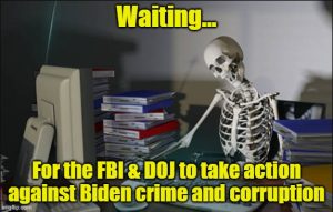 Skeleton, waiting for the Department of Justice to take on Biden crime and corruption.jpg